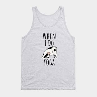 When I Do Yoga Cow Pose Yogi Lover Animal Lover Tank Top